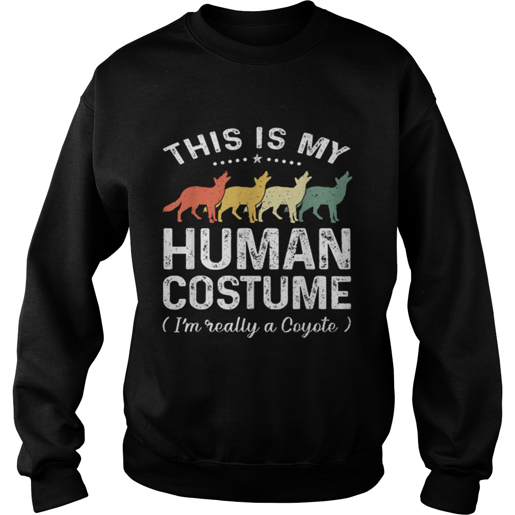 Original This Is My Human Costume Vintage Coyote Halloween Sweatshirt