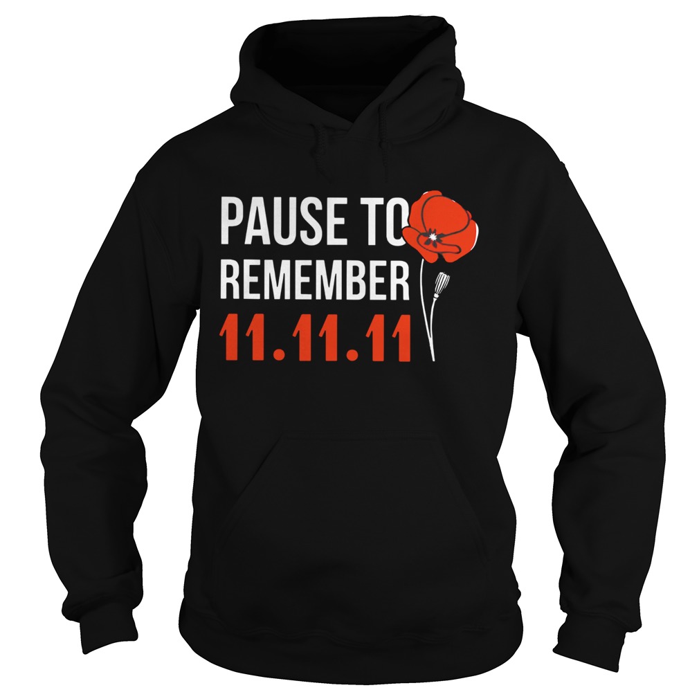 Pause to remember 11 11 11 Hoodie
