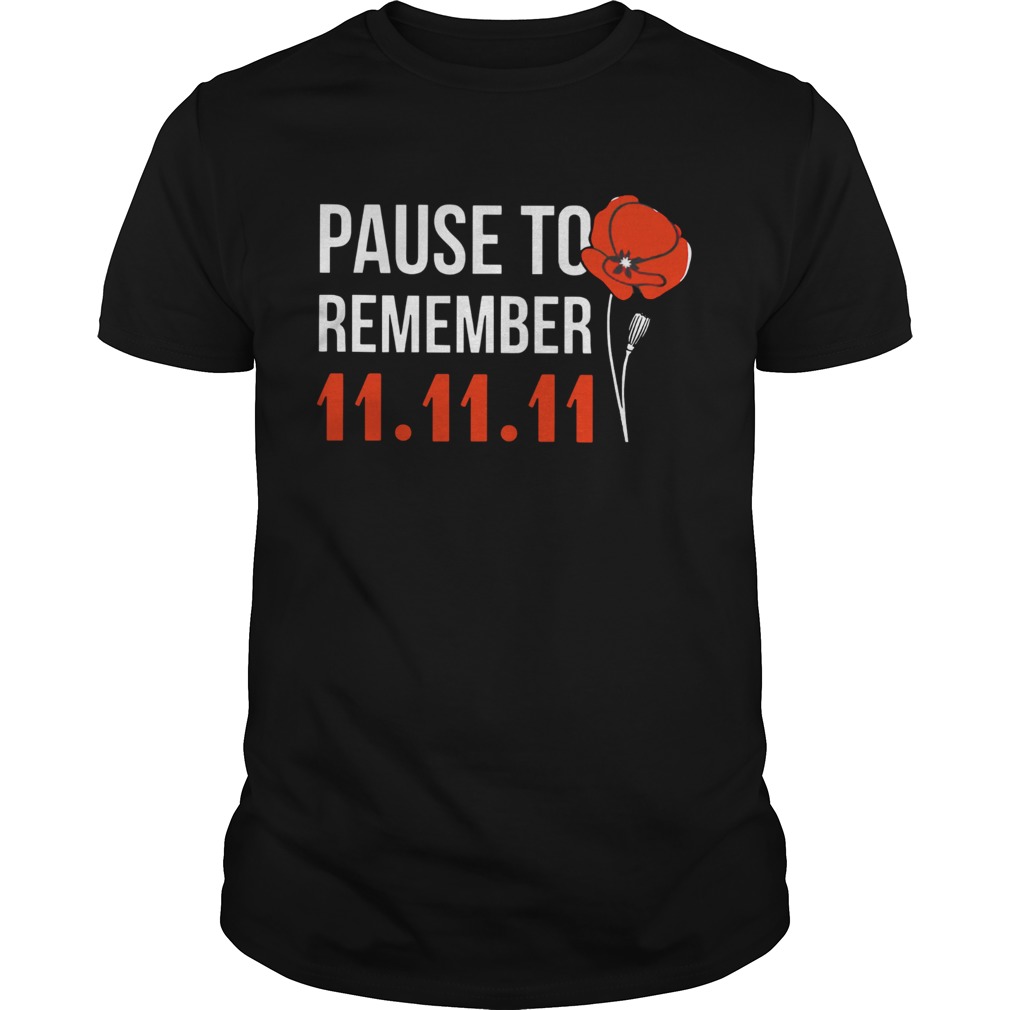 Pause to remember 11 11 11 shirt