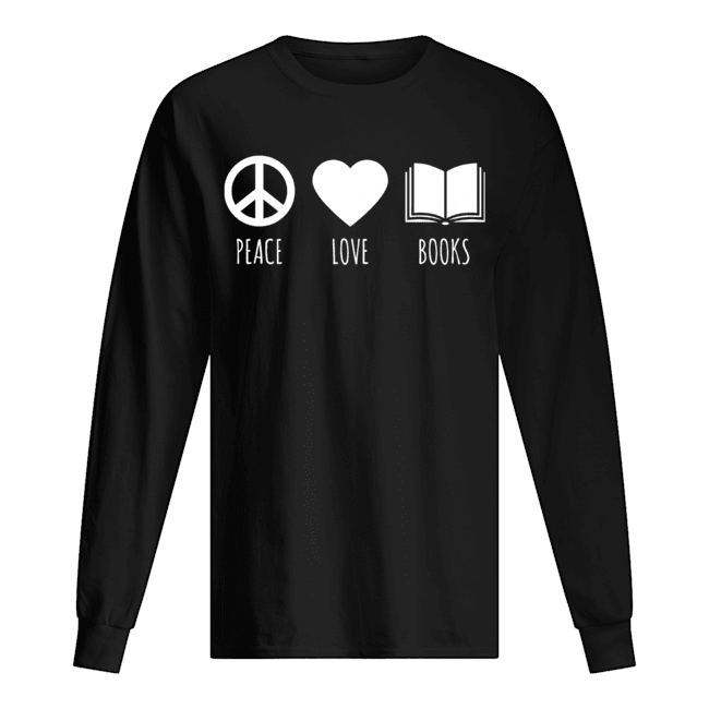 Peace Love Books Book Lover Reading Read T-Shirt Long Sleeved T-shirt 