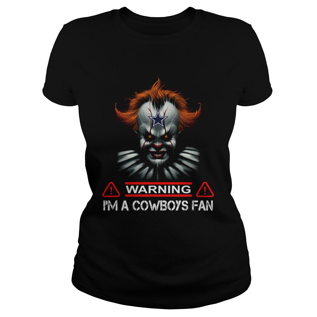 Pennywise IT warning Im a Cowboys Fan Classic Ladies