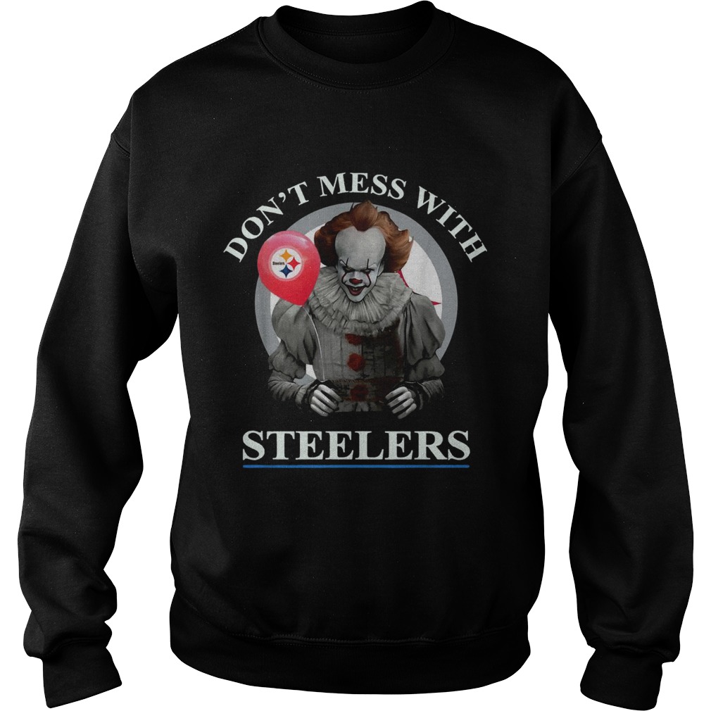 Pennywise dont mess with Steelers Sweatshirt