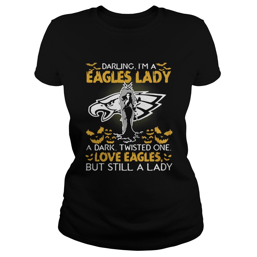 Philadelphia Eagles Darling Im a Eagles lady A dark Twisted One love Eagles But Still A Lady Hallo Classic Ladies