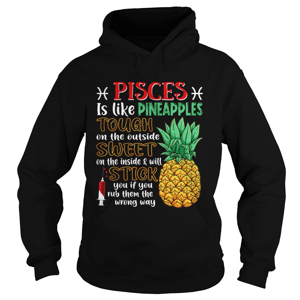 Pisces Is Like Pineapples Awesome Month TShirt Hoodie
