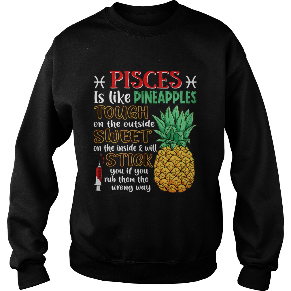 Pisces Is Like Pineapples Awesome Month TShirt Sweatshirt