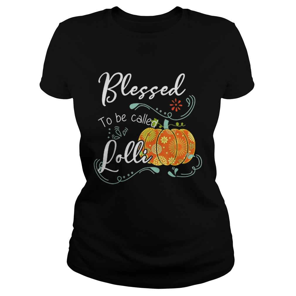 Pumpkin Blessed To Be Called Lolli Halloween Thanksgiving Classic Ladies