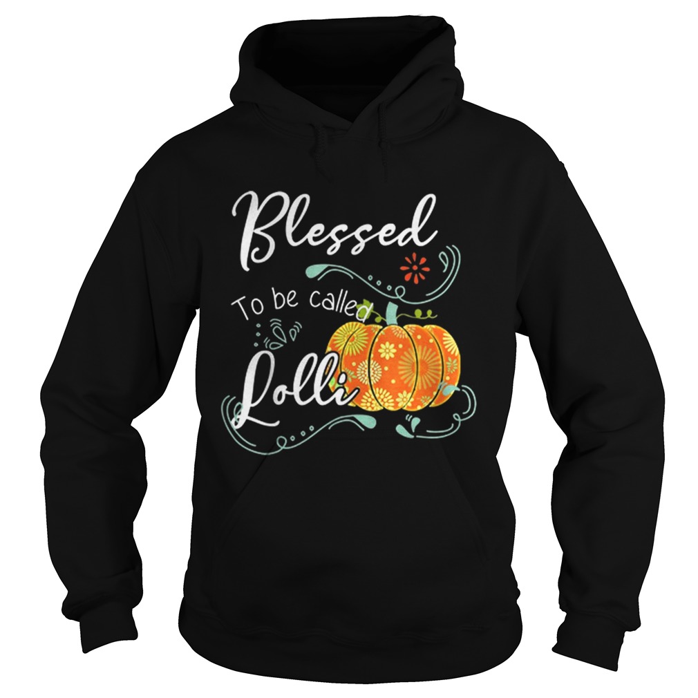 Pumpkin Blessed To Be Called Lolli Halloween Thanksgiving Hoodie