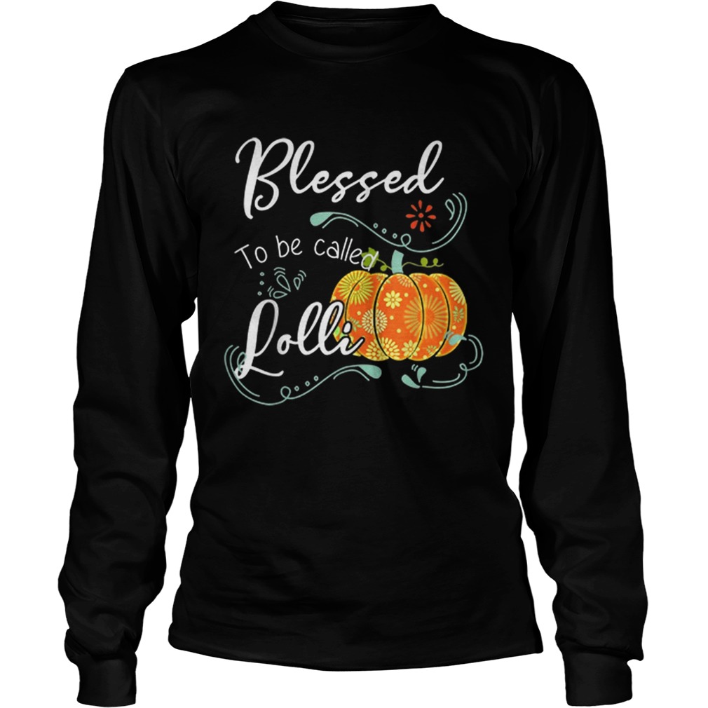 Pumpkin Blessed To Be Called Lolli Halloween Thanksgiving LongSleeve
