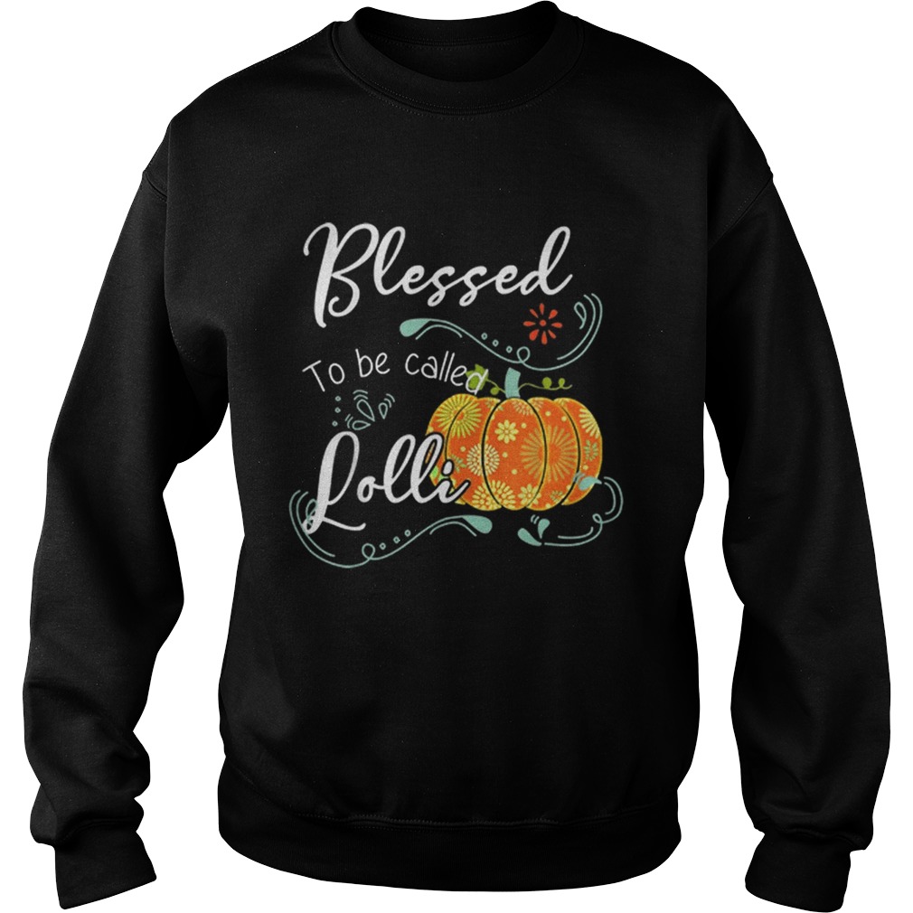 Pumpkin Blessed To Be Called Lolli Halloween Thanksgiving Sweatshirt