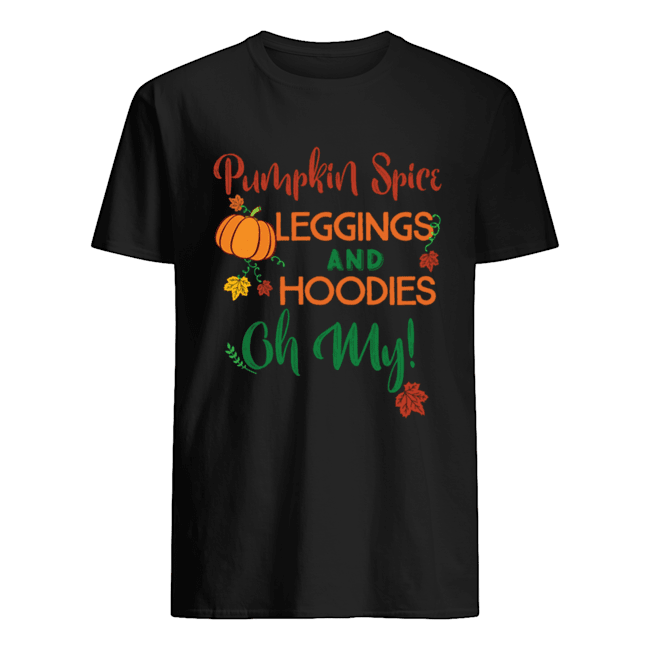 Pumpkin Spice Leggings & prints Oh My Fall T-Shirt