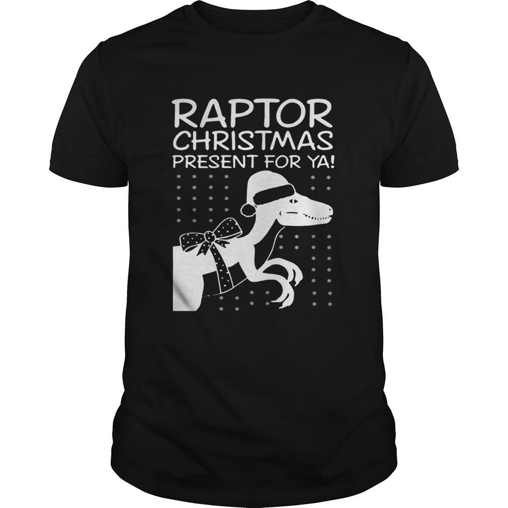 Raptor Christmas Present for Ya TShirt