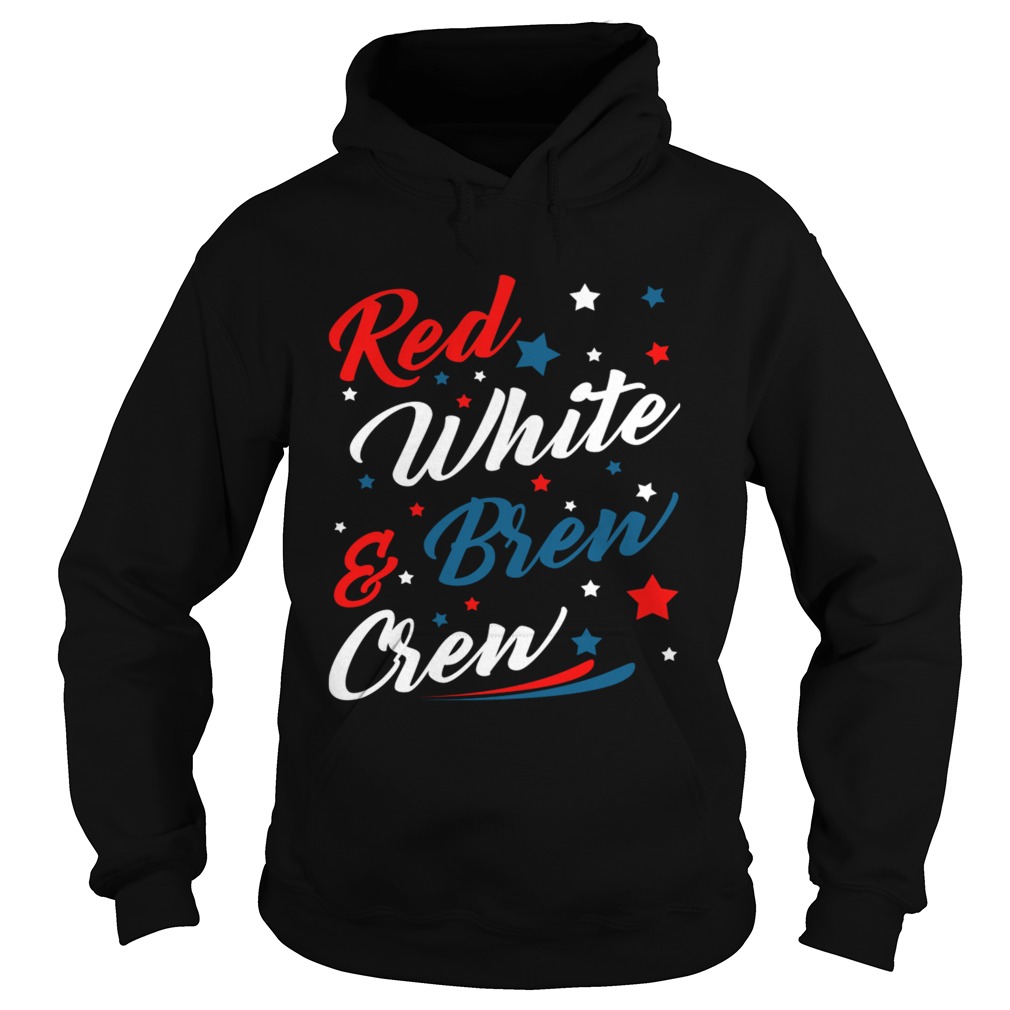Red White Brew Crew Funny Drinking 4th Of July TShirt Hoodie