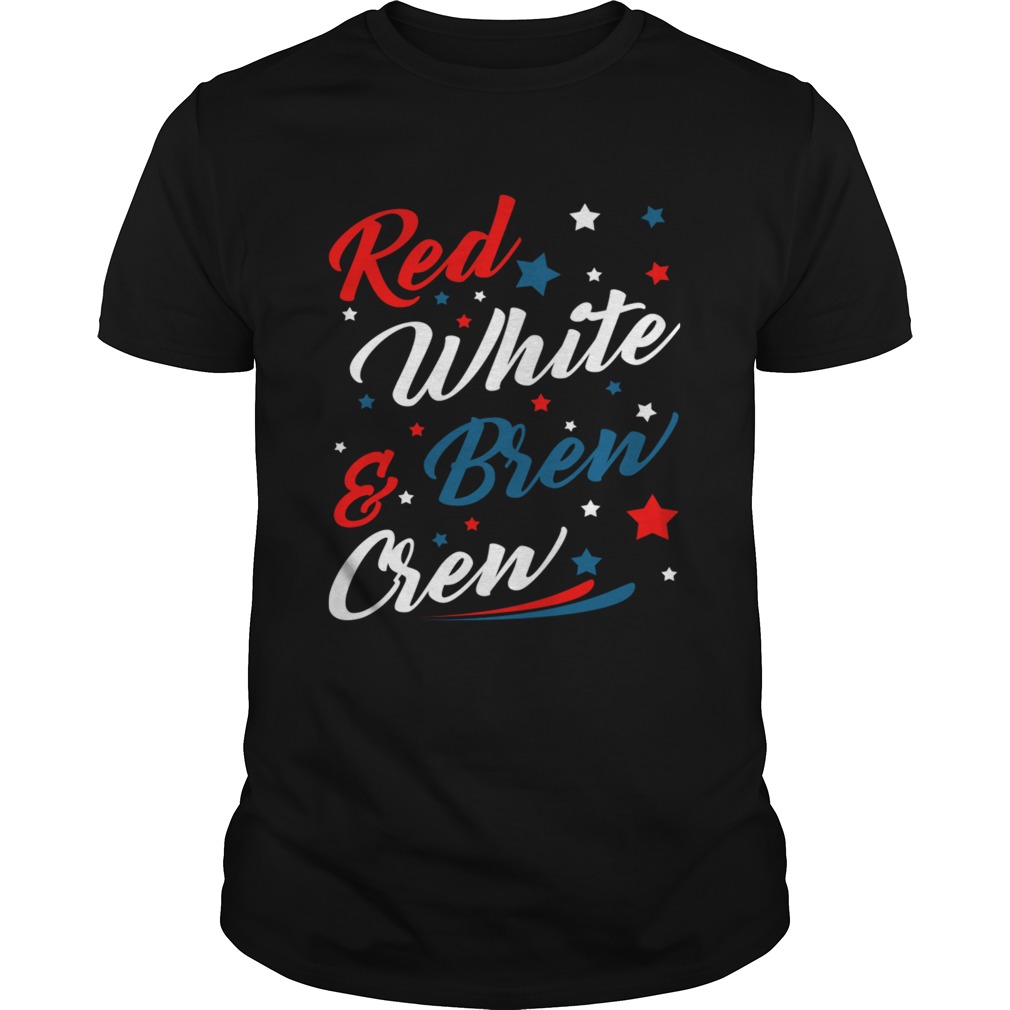 Red White Brew Crew Funny Drinking 4th Of July T-Shirt
