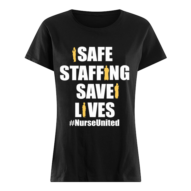 Safe Staffing Save Lives Nurse United T-Shirt Classic Women's T-shirt