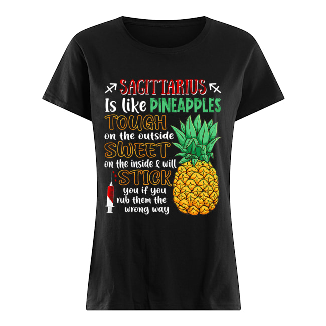 Sagittarius Is Like Pineapples Awesome Month T-Shirt Classic Women's T-shirt