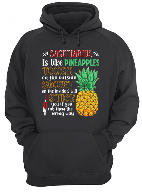 Sagittarius Is Like Pineapples Awesome Month T-Shirt Unisex Hoodie