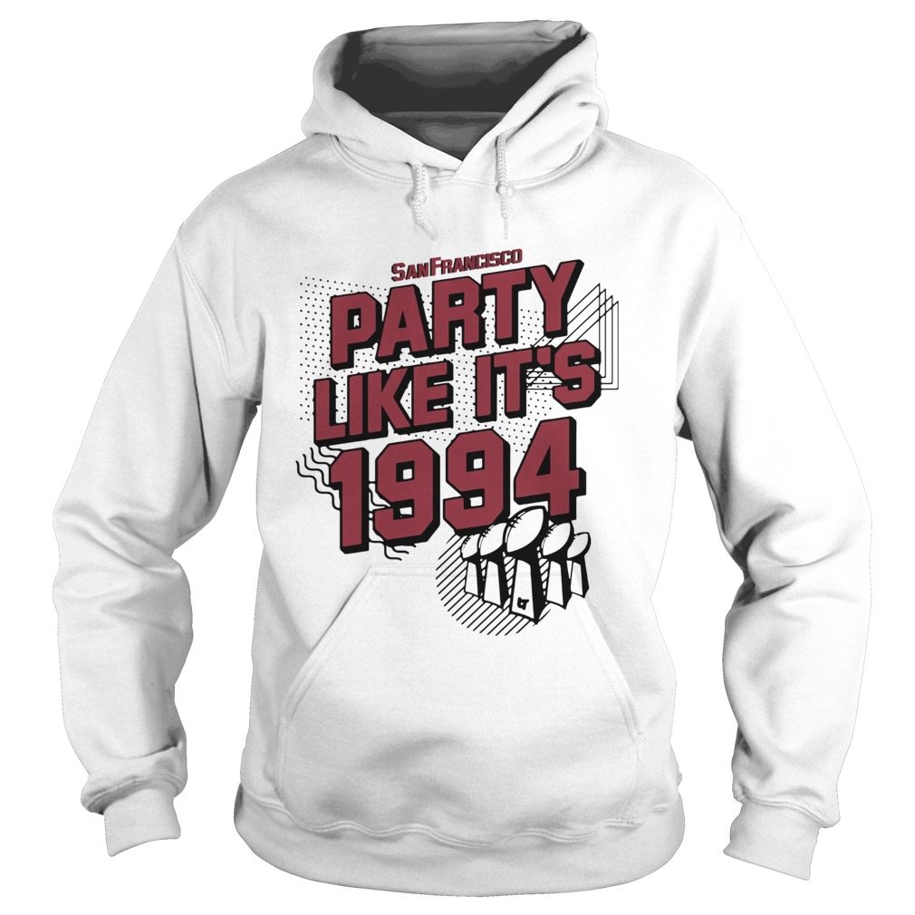 San Francisco party like its 1994 Hoodie