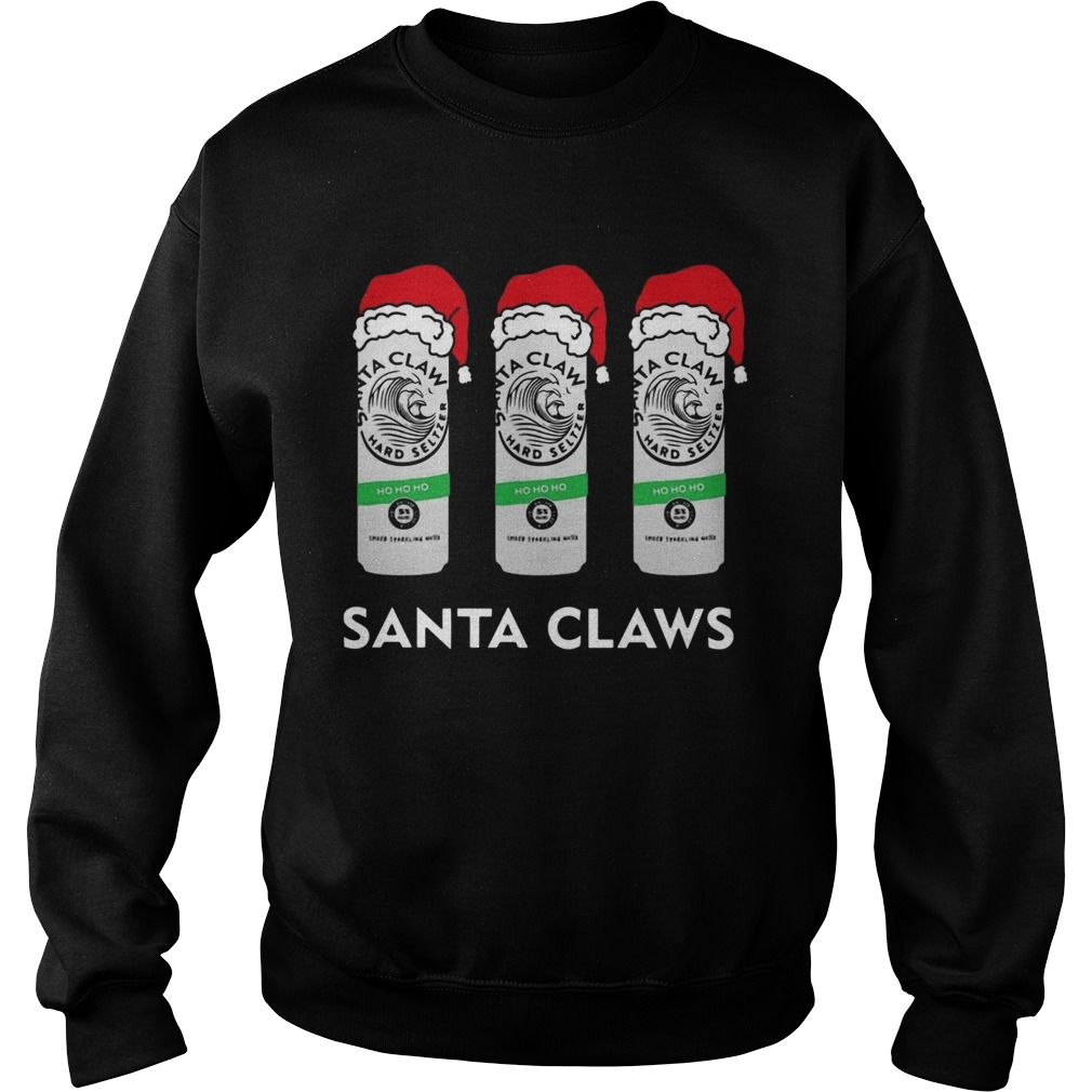 Santa Claws hard Seltzer ho ho ho Sweatshirt