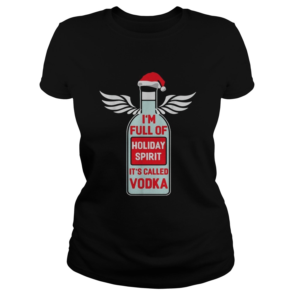 Santa Im full of holiday spirit Its called Vodka Christmas ugly Classic Ladies