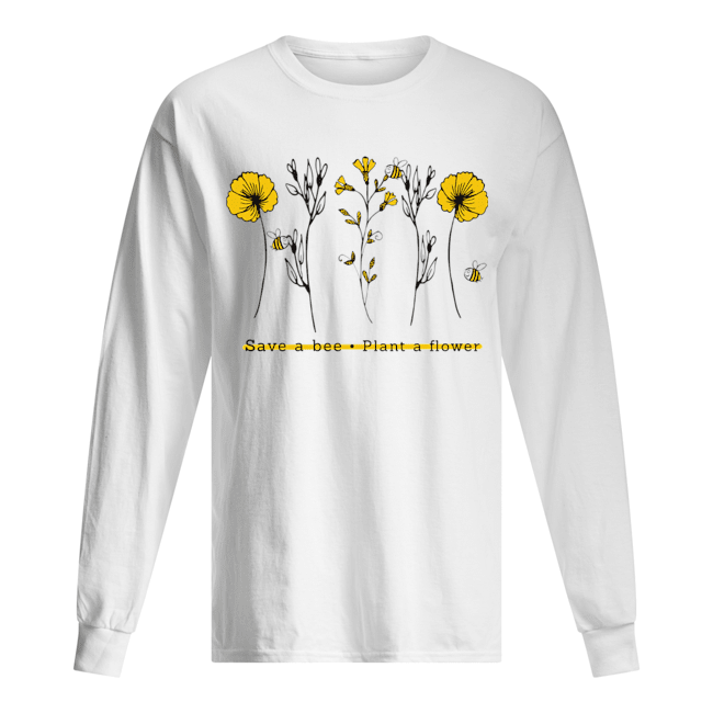Save A Bee Plant A Flower Gift For Men Women T-Shirt Long Sleeved T-shirt 