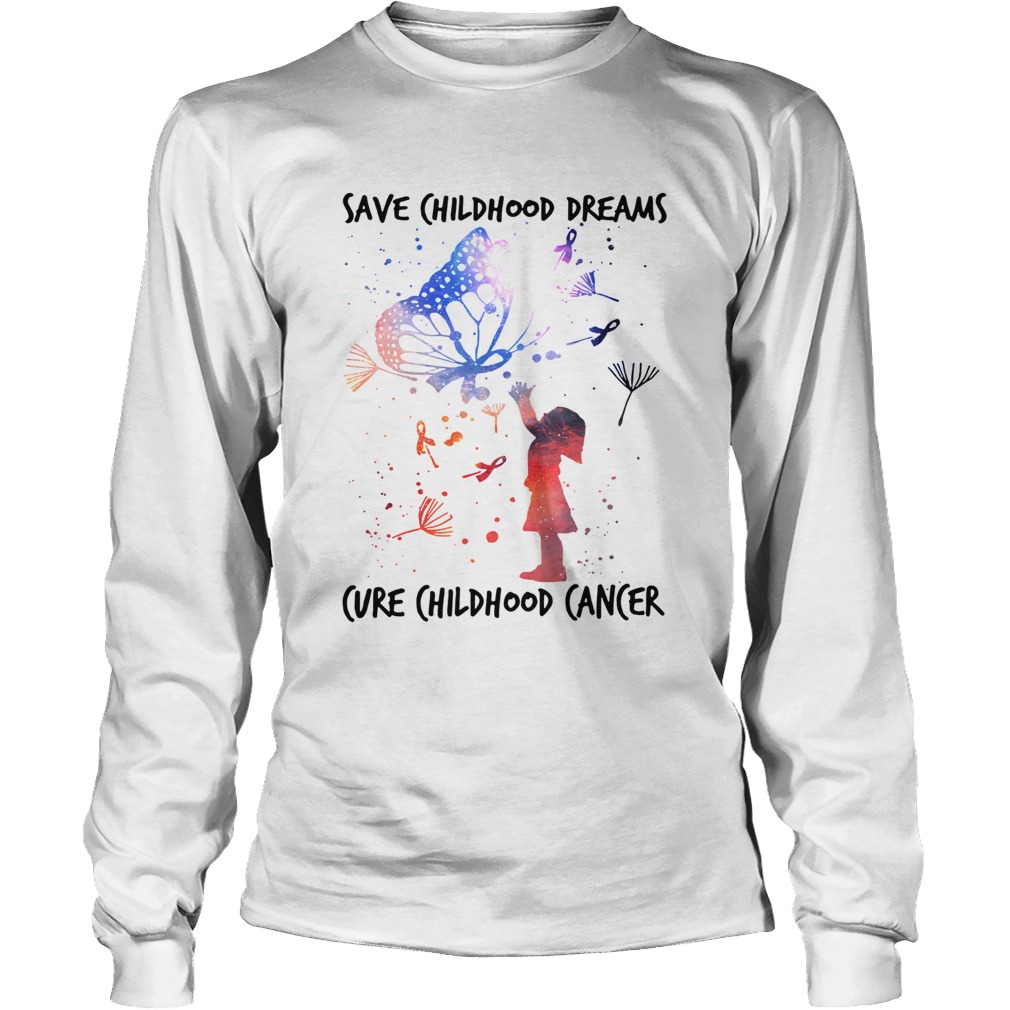 Save Childhood dreams cure childhood cancer butterfly LongSleeve