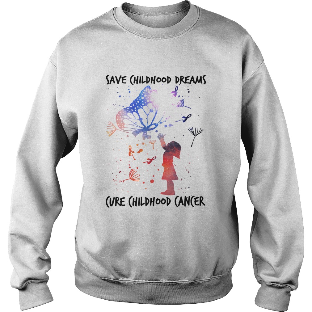 Save Childhood dreams cure childhood cancer butterfly Sweatshirt