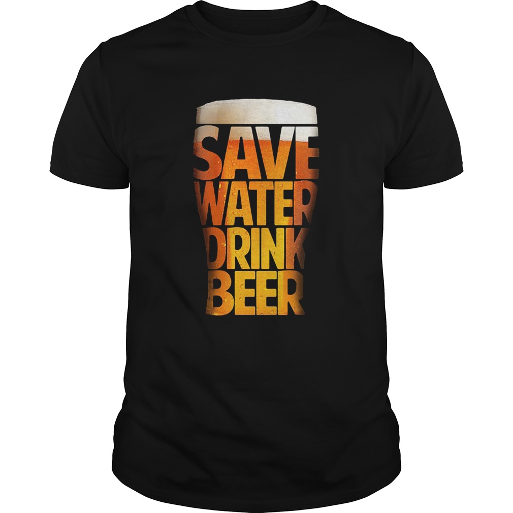 Save water drink beer funny drinking Tshirt