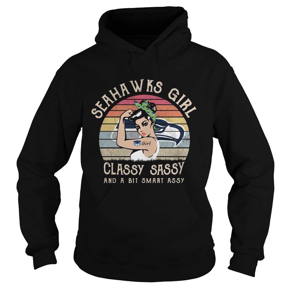 Seahawks girl classy sassy and a bit smart assy vintage Hoodie
