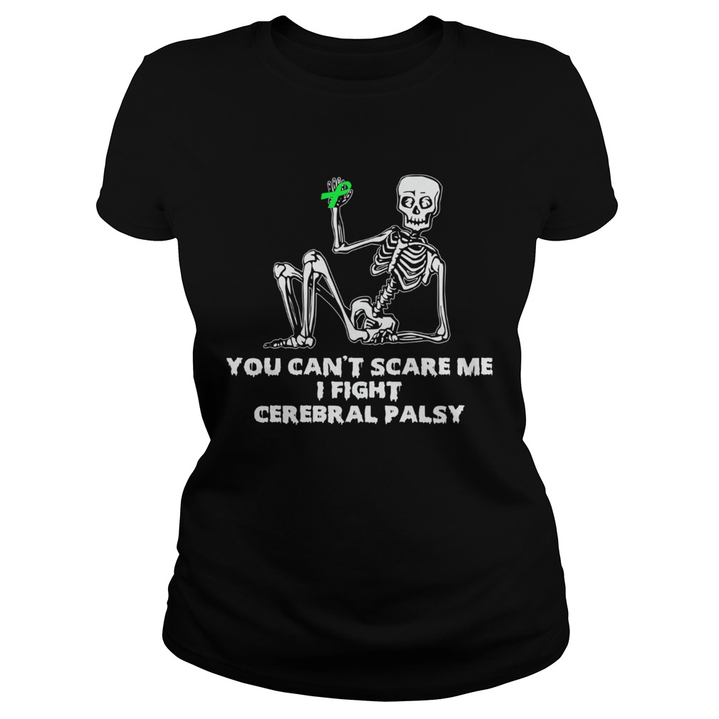 Skeleton you cant scare me I fight cerebral palsy Classic Ladies