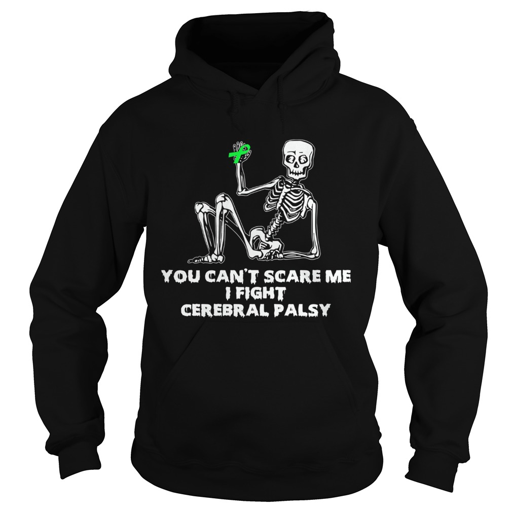 Skeleton you cant scare me I fight cerebral palsy Hoodie