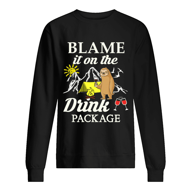 Sloth Blame It On The Drink Package T-Shirt Unisex Sweatshirt