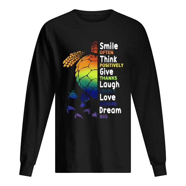 Smile Often Think Positively Give Thanks Laugh Loudly T-Shirt Long Sleeved T-shirt 