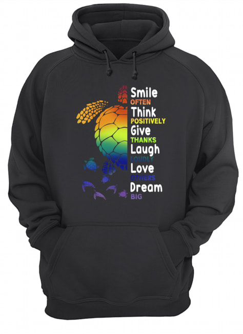 Smile Often Think Positively Give Thanks Laugh Loudly T-Shirt Unisex Hoodie
