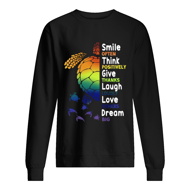 Smile Often Think Positively Give Thanks Laugh Loudly T-Shirt Unisex Sweatshirt