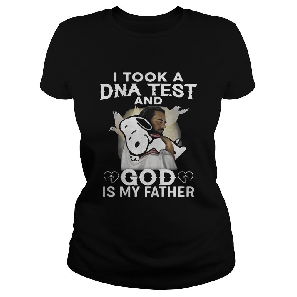 Snoopy I took a DNA test and God is my father Classic Ladies