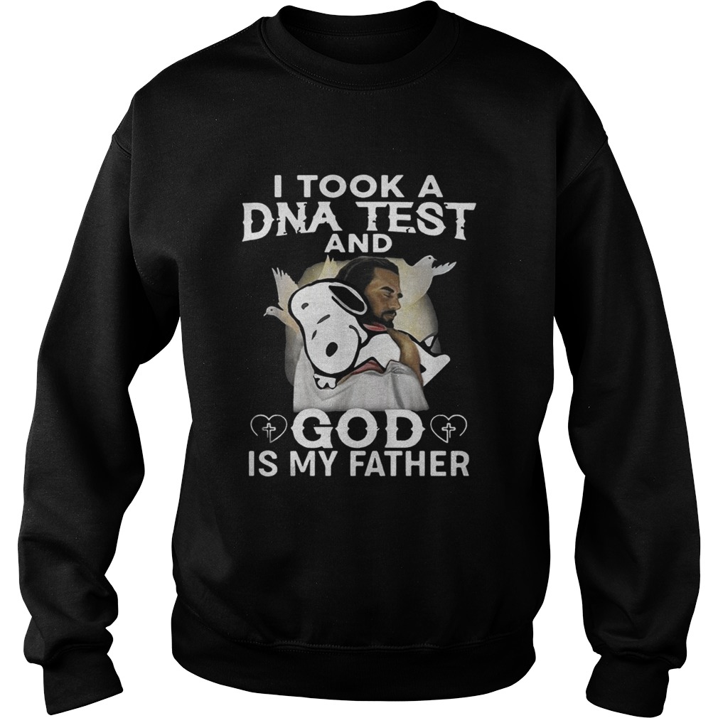 Snoopy I took a DNA test and God is my father Sweatshirt