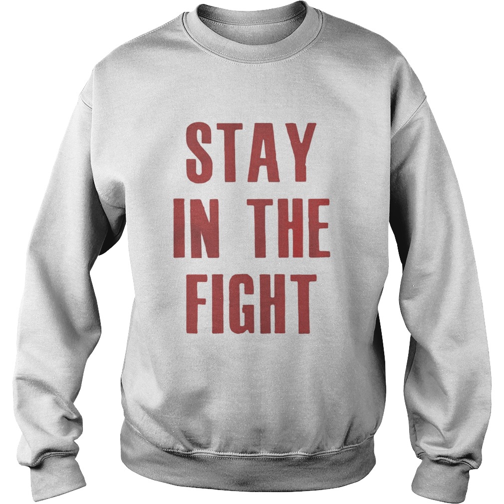 Stay In The Fight Washington DC Baseball Fan Support Shirt Sweatshirt
