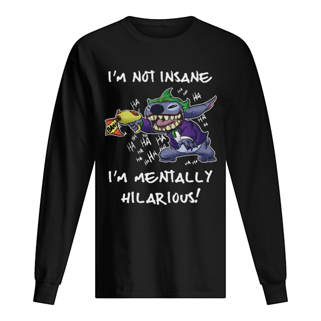 Stitch Joker I’m not insane I’m mentally hilarious Long Sleeved T-shirt 