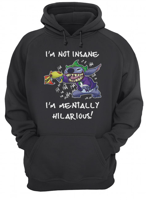 Stitch Joker I’m not insane I’m mentally hilarious Unisex Hoodie