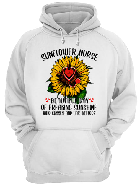 Sunflower Nurse Beautiful Day Of Freaking Sunshine T-Shirt Unisex Hoodie