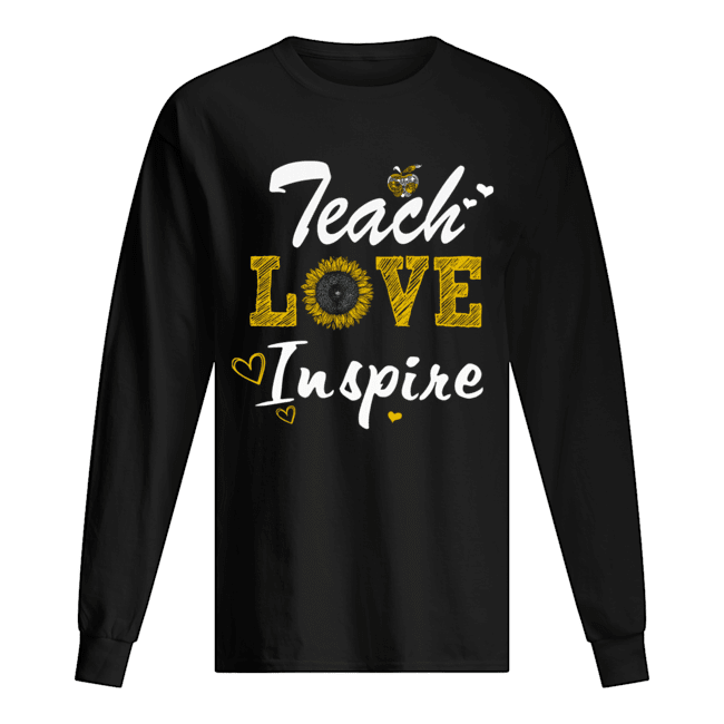 Teach Love Inspire Sunflower Teacher Gift T-Shirt Long Sleeved T-shirt 
