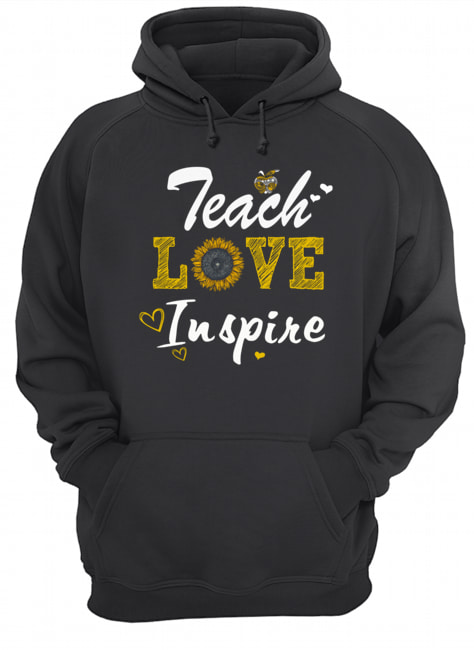 Teach Love Inspire Sunflower Teacher Gift T-Shirt Unisex Hoodie