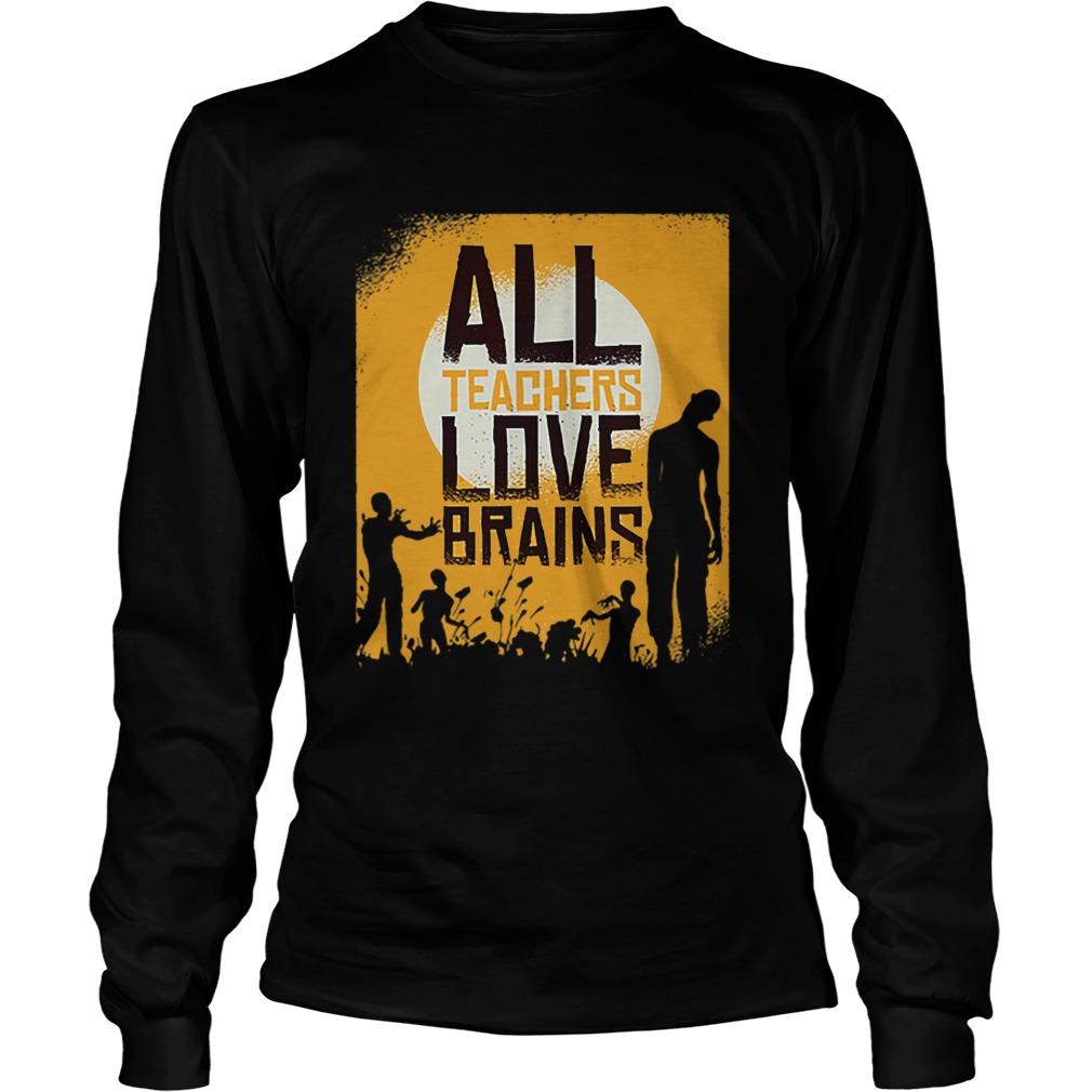 Teacher Loves Brains Zombie Hall Shirt LongSleeve