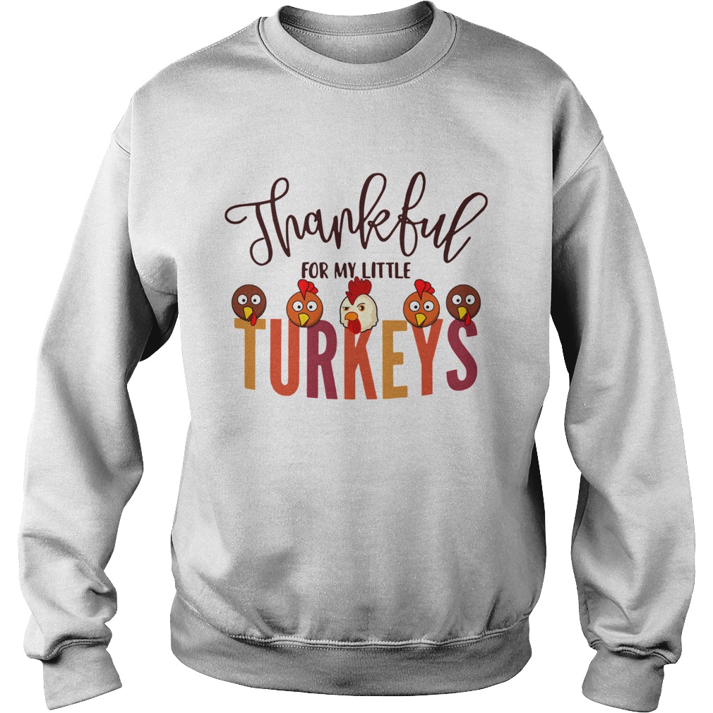 Thankful for my little turkeys Sweatshirt