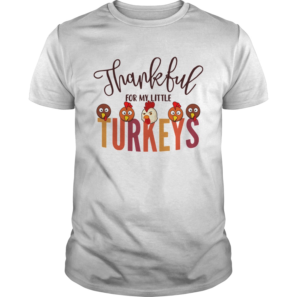 Thankful for my little turkeys shirt