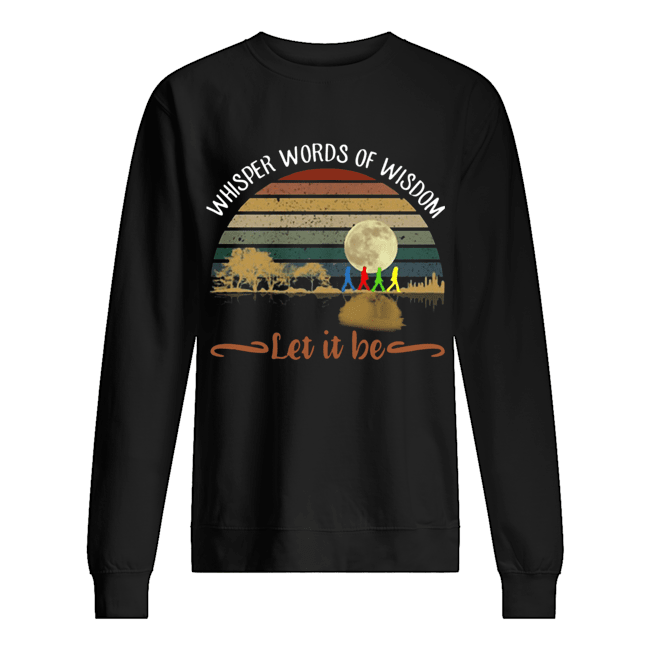 The Beatles Abbey Road Whisper Words Of Wisdom Let It Be Sunset Shirt Unisex Sweatshirt