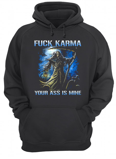 The Death fuck karma your ass is mine Unisex Hoodie