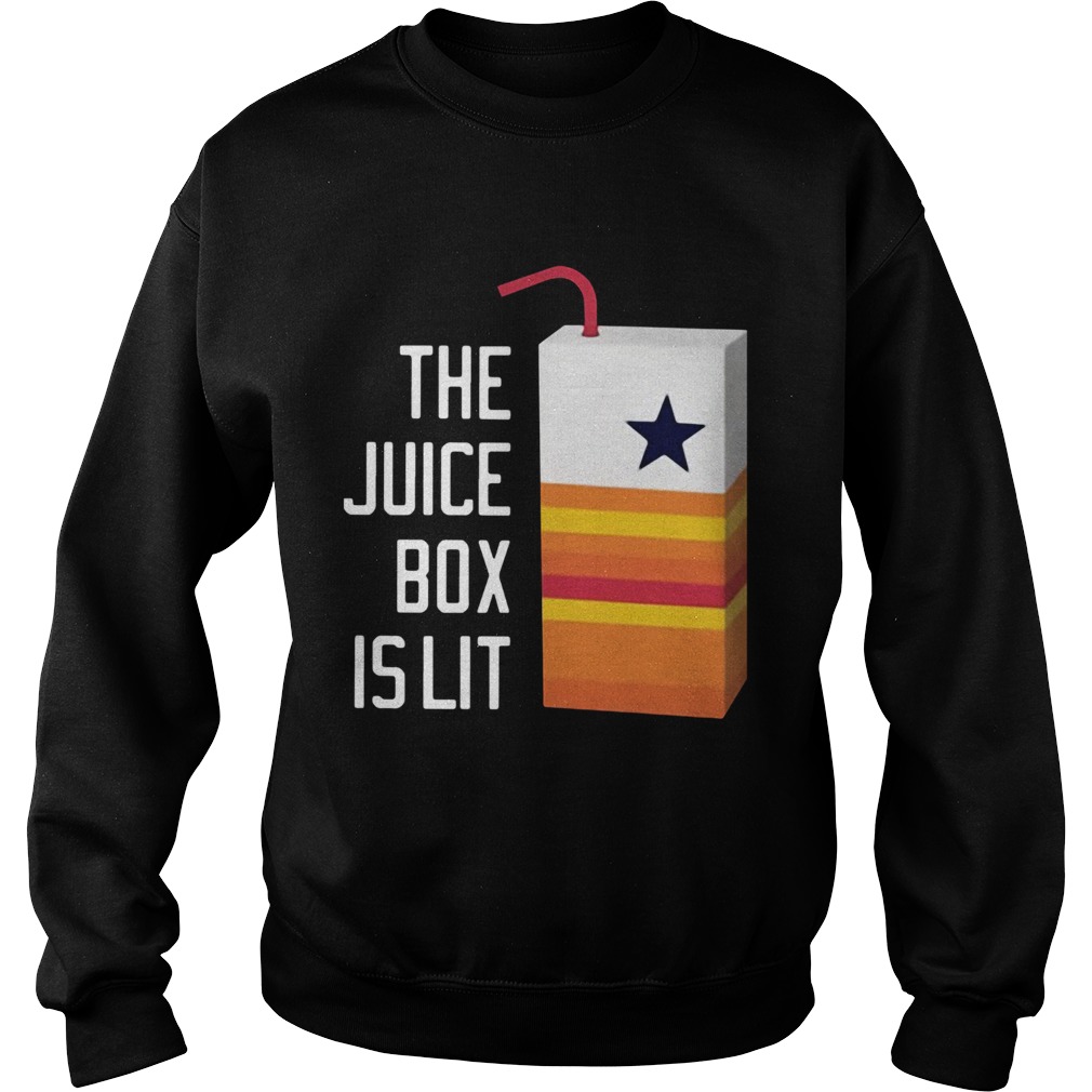 The Juice Box Is Lit Shirt Sweatshirt