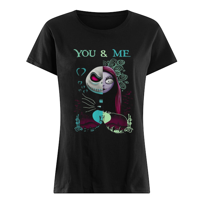 The Nightmare Before Sally and Jack Skellington you and me Classic Women's T-shirt