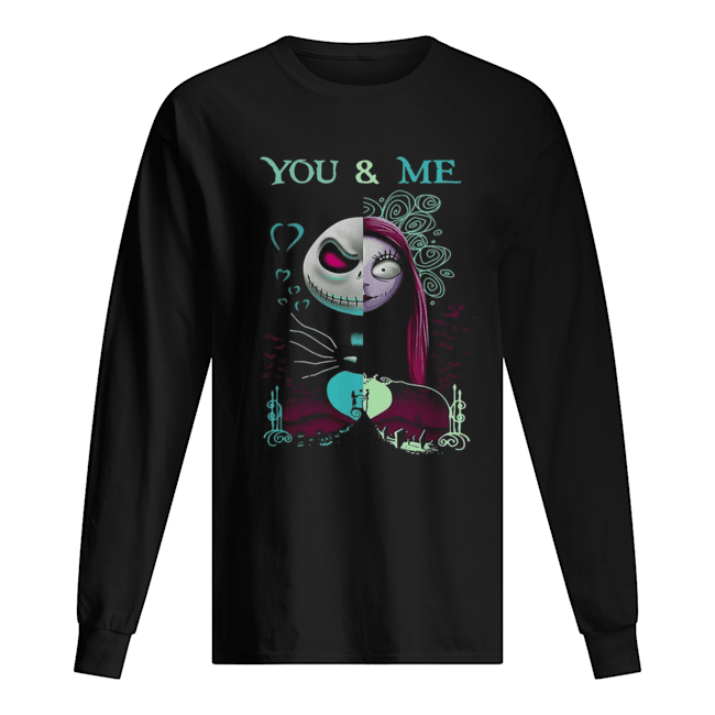 The Nightmare Before Sally and Jack Skellington you and me Long Sleeved T-shirt 